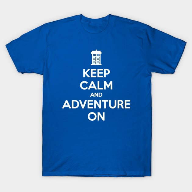 KEEP CALM AND ADVENTURE ON T-Shirt by thatotherartist